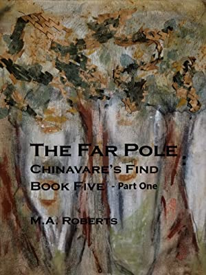 The Far Pole: Chinavare's Find Book V Part I